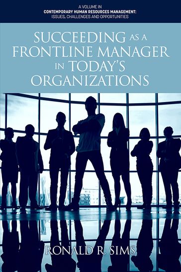 Succeeding as a Frontline Manager in Today's Organizations - Ronald R. Sims