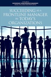Succeeding as a Frontline Manager in Today s Organizations