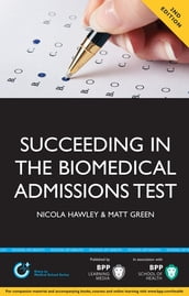 Succeeding in the Biomedical Admissions Test (BMAT)