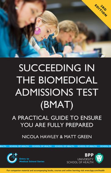 Succeeding in the Biomedical Admissions Test (BMAT) - Matt Green - Nicola Hawley