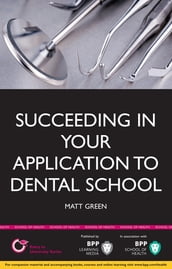 Succeeding in your Application to Dental School