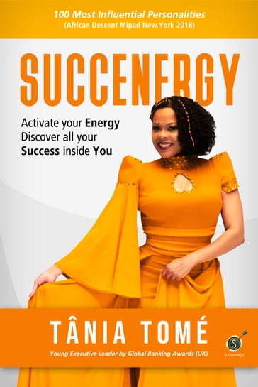 Succenergy: Activate Your Energy & Discover All Your Success Inside You. - Tania Tome