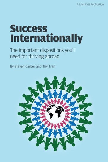 Success Internationally: The Important Dispositions You'll Need for Thriving Abroad - Steve Carber