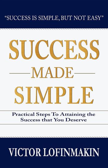 Success Made Simple - Victor Lofinmakin