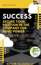 Success - Secure your Position in the Company for more Power