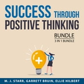 Success Through Positive Thinking Bundle, 3 in 1 Bundle