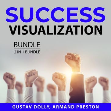 Success Visualization Bundle, 2 in 1 Bundle - Gustav Dolly - Armand Preston