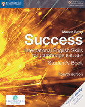 Success international. English skills for cambridge IGCSE. Student s book. Per le Scuole superiori. Con espansione online