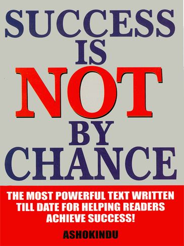 Success is Not By Chance - AshokIndu