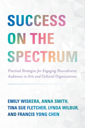 Success on the Spectrum - Emily Wiskera - Anna Smith - Tina Sue Fletcher - Lynda Wilbur - Francis Yong Chen
