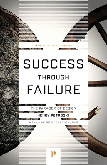 Success through Failure - Henry Petroski