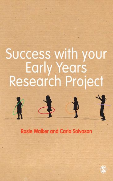 Success with your Early Years Research Project - Carla Solvason - Rosie Walker