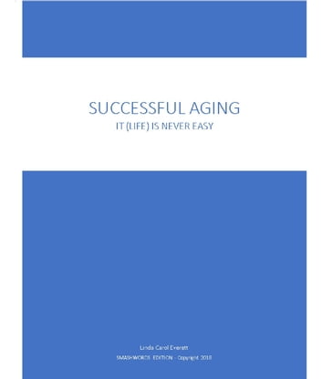 Successful Aging It (Life) Never Gets Any Easier - Linda Carol Everett