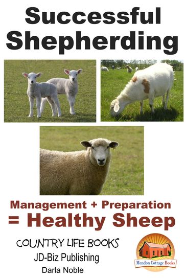 Successful Shepherding: Management + Preparation = Healthy Sheep - Darla Noble