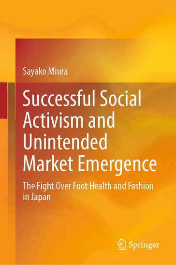 Successful Social Activism and Unintended Market Emergence - Sayako Miura