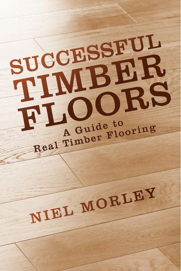 Successful Timber Floors - Niel Morley