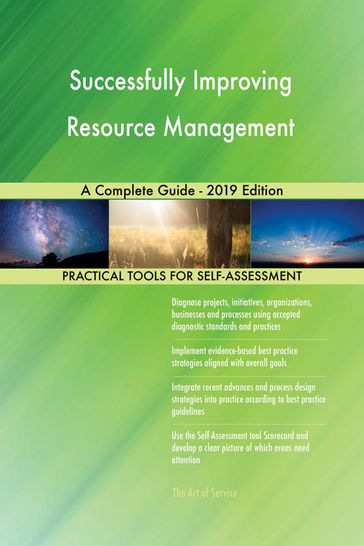 Successfully Improving Resource Management A Complete Guide - 2019 Edition - Gerardus Blokdyk
