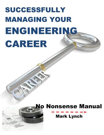 Successfully Managing Your Engineering Career - Mark Lynch