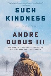 Such Kindness: A Novel