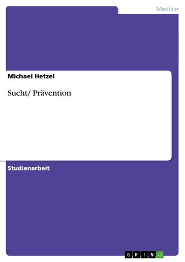 Sucht/ Prävention - Michael Hetzel