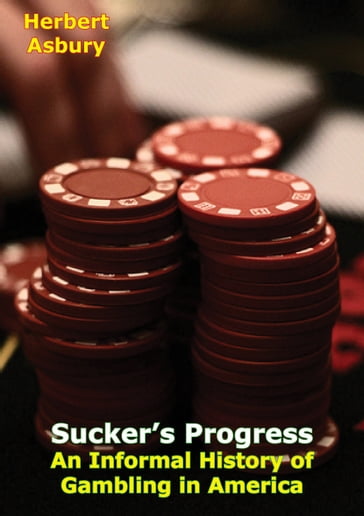 Sucker's Progress - Herbert Asbury