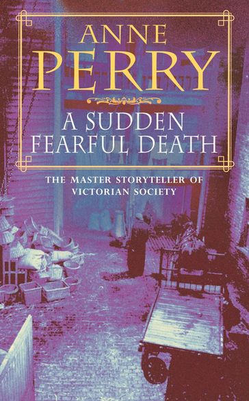 A Sudden Fearful Death (William Monk Mystery, Book 4) - Anne Perry