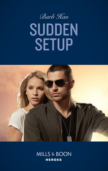 Sudden Setup (Mills & Boon Heroes) (Crisis: Cattle Barge, Book 1) - Barb Han