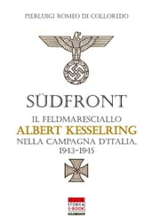 Sudfront - Il feldmaresciallo Albert Kesserling nella campagna d Italia 1943-1945