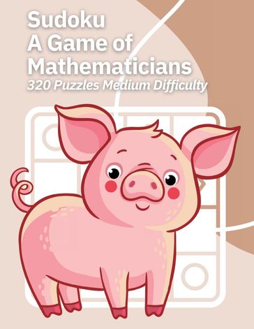 Sudoku A Game of Mathematicians 320 Puzzles Medium Difficulty - Kelly Johnson