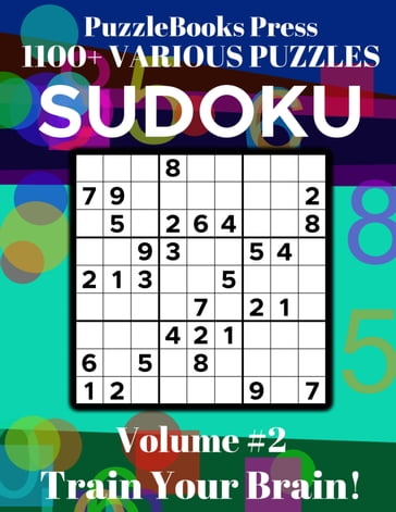 Sudoku - Volume 2 - Train Your Brain! - PuzzleBooks Press