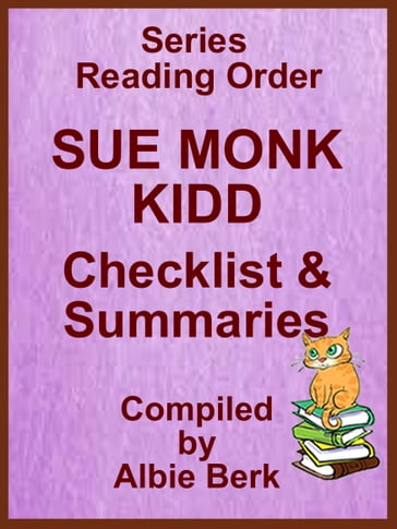 Sue Monk Kidd: Series Reading Order - with Checklist & Summaries - Complied by Albie Berk - Albie Berk