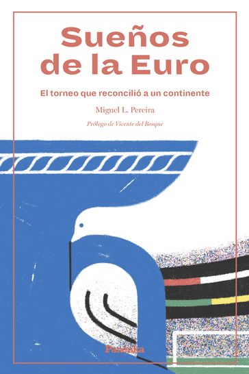 Sueños de la Euro - Miguel Lourenço Pereira - Vicente Del Bosque