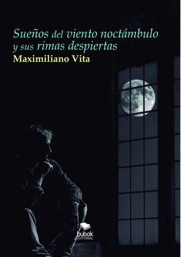 Sueños del viento noctámbulo y sus rimas despiertas - Maximiliano Vita