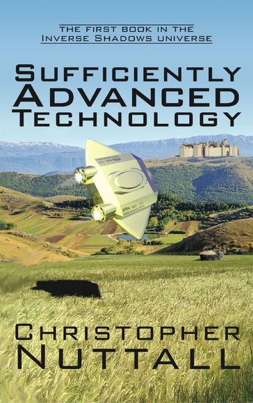 Sufficiently Advanced Technology - Christopher Nuttall