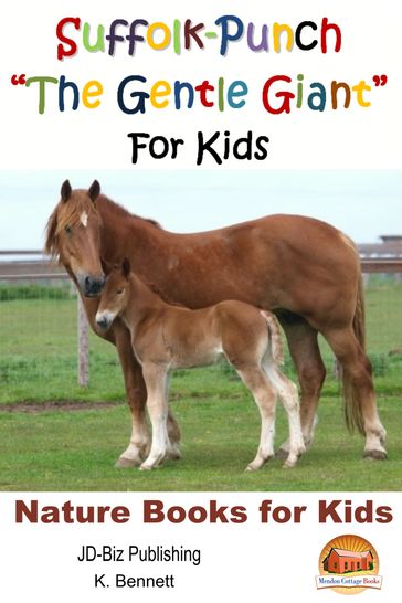 Suffolk-Punch "The Gentle Giant" For Kids - K. Bennett