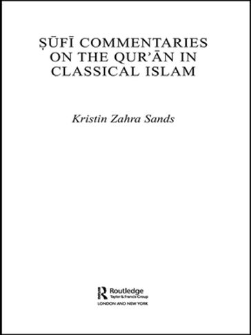 Sufi Commentaries on the Qur'an in Classical Islam - Kristin Sands