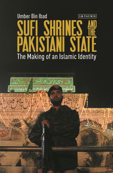 Sufi Shrines and the Pakistani State - Umber Bin Ibad