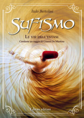 Sufismo. Le vie dell estasi