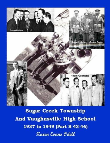 Sugar Creek Township and Vaughnsville High School 1937 to 1949 (Part B 43-46) - K Evans Odell