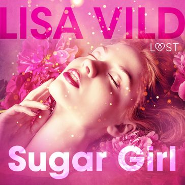 Sugar Girl - Erotic Short Story - Lisa Vild