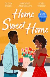 Sugar & Spice: Home Sweet Home: Recipe for Romance / The Sweetest Affair (Coleman House) / If You Can t Stand the Heat