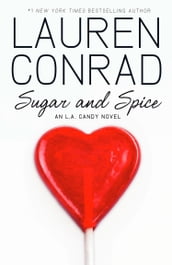 Sugar and Spice (LA Candy, Book 2)