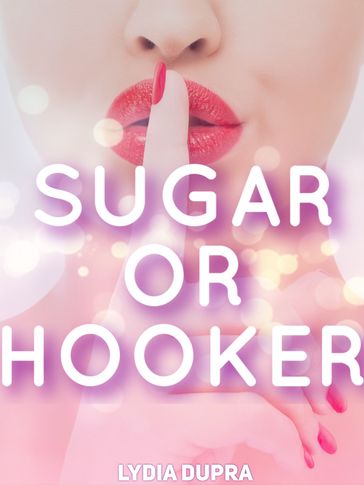 Sugar or Hooker - Lydia Dupra