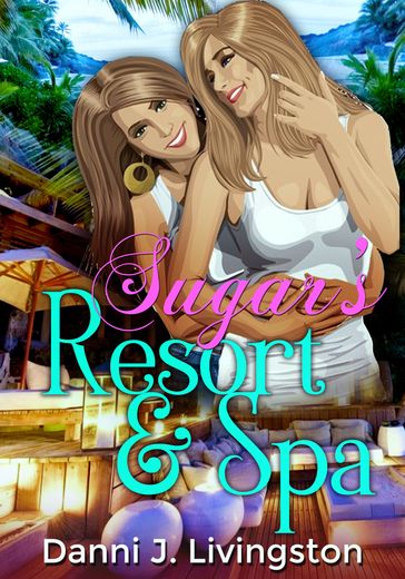 Sugar's Resort & Spa - Lynda D. Brown
