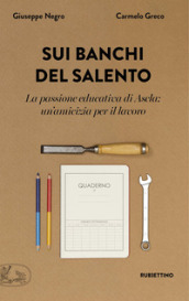 Sui banchi del Salento. La passione educativa di Ascla: un amicizia per il lavoro