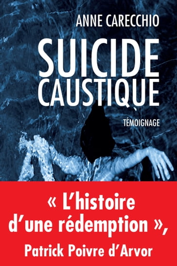 Suicide caustique - Anne CARECCHIO