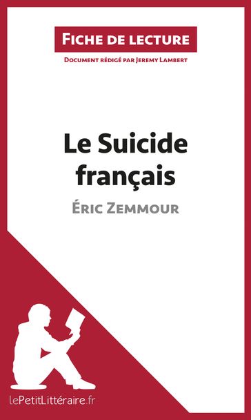 Le Suicide français d'Éric Zemmour (Fiche de lecture) - Jeremy Lambert - lePetitLitteraire