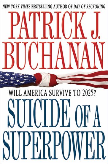 Suicide of a Superpower - Patrick J. Buchanan