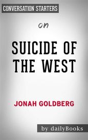 Suicide of the West: by Jonah Goldberg Conversation Starters