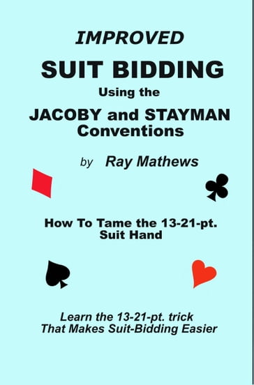 Suit-Bidding with the Jacoby and Stayman Conventions - Ray Mathews